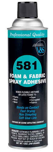 581 V&S Foam & Fabric Spray Adhesive - Adhesive Solutions